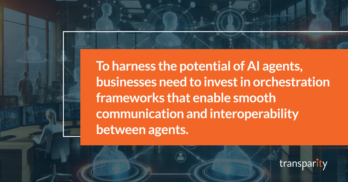 Preparing Apps for the AI-Infused Future: Predictions for 2025 2 To harness the potential of AI agents, businesses need to invest in orchestration frameworks that enable smooth communication and interoperability between agents.